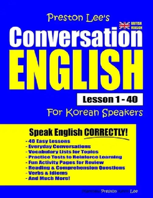 Preston Lee's Conversation English For Korean Speakers Lesson 1 - 40 (British Version) by Matthew Preston