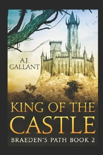 King of the Castle by A. J. Gallant