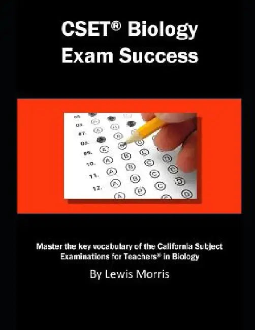 Cset Biology Exam Success: Master the Key Vocabulary of the California Subject Examinations for Teachers in Biology by Lewis Morris