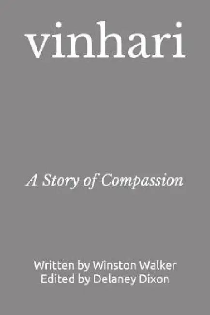 Vinhari: A Story of Compassion by Delaney Dixon