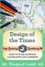 Design of the Times: How to Plan Glorious Landscapes and Gardens by Rosefiend Cordell