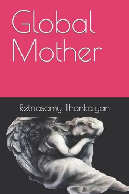 Global Mother by Retnasamy Thankaiyan
