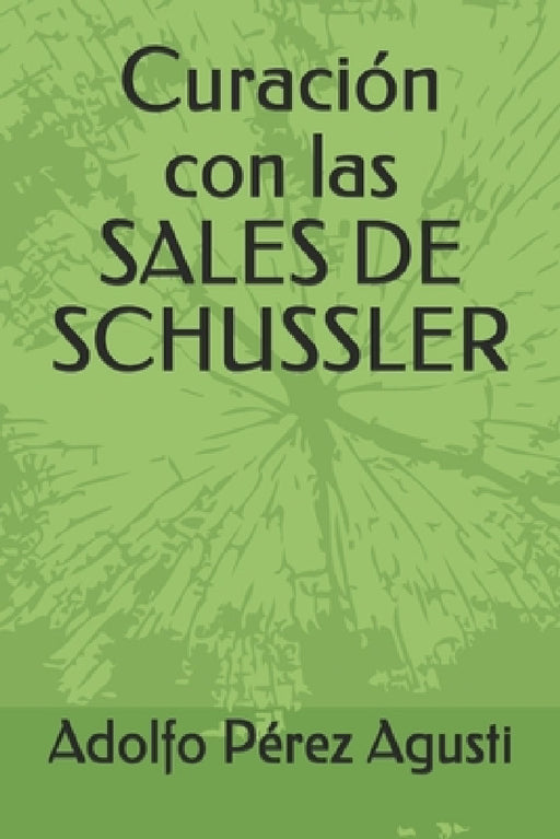 Curación con las SALES DE SCHUSSLER by Adolfo Pérez Agusti