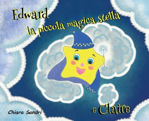Edward la piccola magica stella e Claire by Chiara Sandri