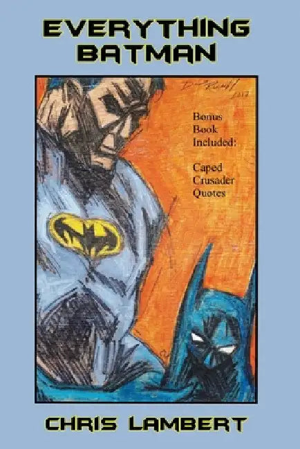 Everything Batman by Chris Lambert