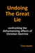 Undoing the Great Lie by Tony Equale