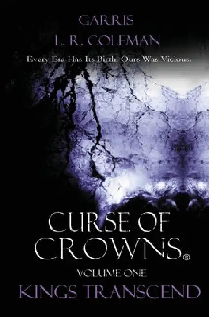 Curse Of Crowns: Kings Transcend by Garris L. R. Coleman
