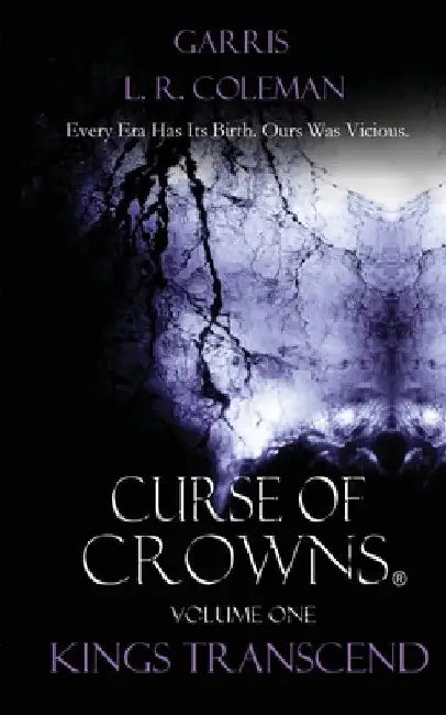 Curse Of Crowns: Kings Transcend by Garris L. R. Coleman