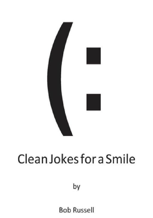 Clean Jokes For A Smile by Bob Russell, Bill Russell