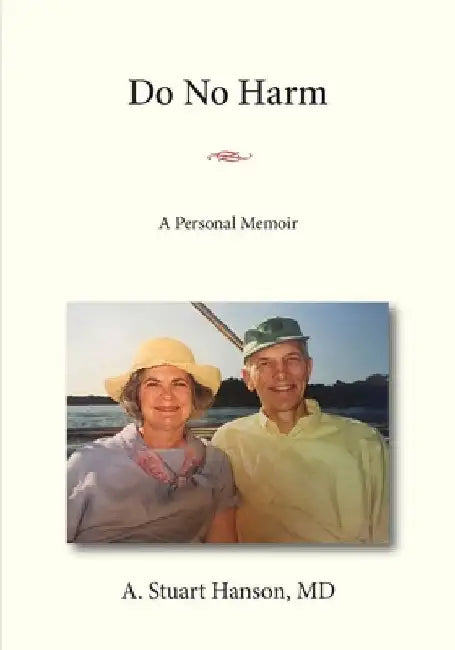 Do No Harm: A Personal Memoir by A. Stuart Hanson