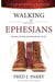 Walking With Ephesians: Become The Man God Intends You To Be by Fred J. Parry