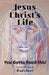 Jesus Christ's Life: You gotta read this! by Christ's Friend