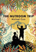 The Nutroom Trip: A Journey into the Coming Age by Michael Cass