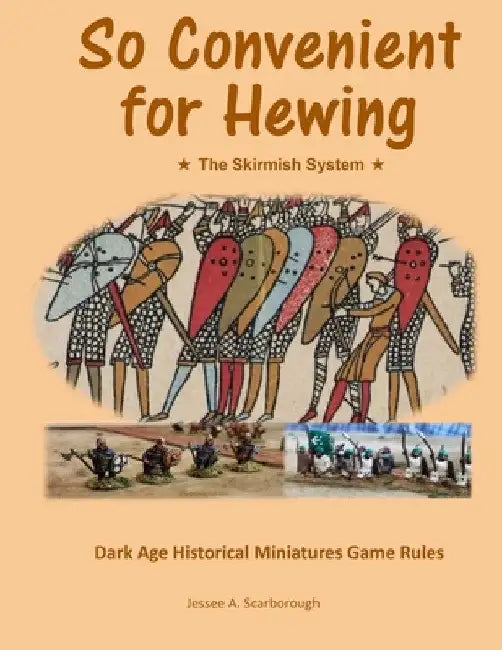 So Convenient for Hewing - The Skirmish System by Jessee A. Scarborough