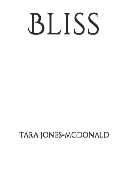 Bliss by Tara Jones-McDonald