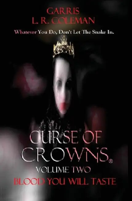 Curse Of Crowns Blood You Will Taste: Blood You Will Taste by Garris L. R. Coleman