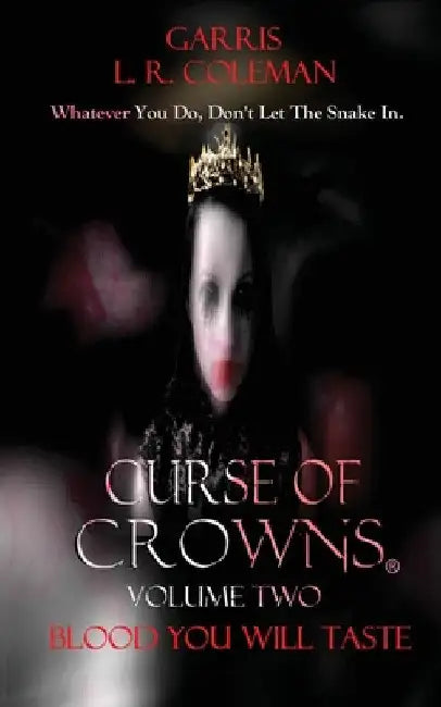 Curse of Crowns Blood You Will Taste: Blood You Will Taste by Garris L. R. Coleman