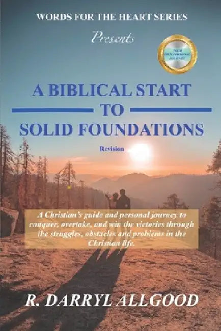 A Biblical Start to Solid Foundations: Words For The Heart Series by R. Darryl Allgood