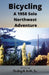 Bicycling: A 1958 Solo Northwest Adventure by Sterling H. Redd