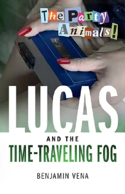 Lucas and The Time-Traveling Fog - The Party Animals! by Benjamin Vena