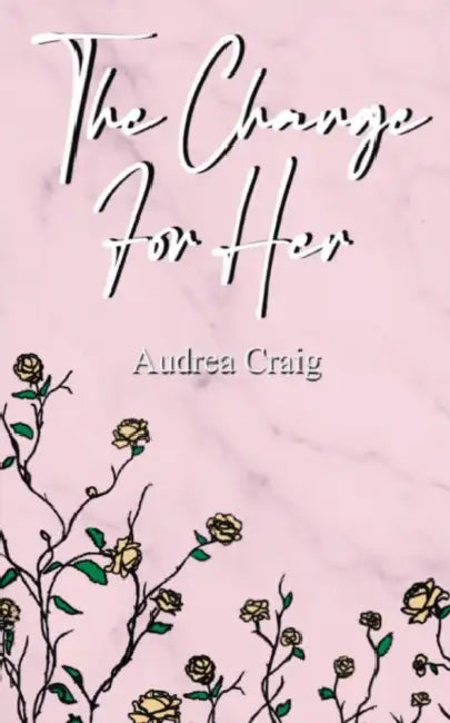 The Change For Her by Audrea Craig