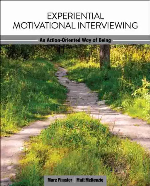 Experiential Motivational Interviewing: An Action-Oriented Way of Being by Pimsler Marc, McKenzie Matthew Blake