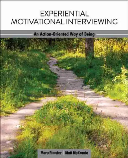 Experiential Motivational Interviewing: An Action-Oriented Way of Being by Pimsler Marc, McKenzie Matthew Blake