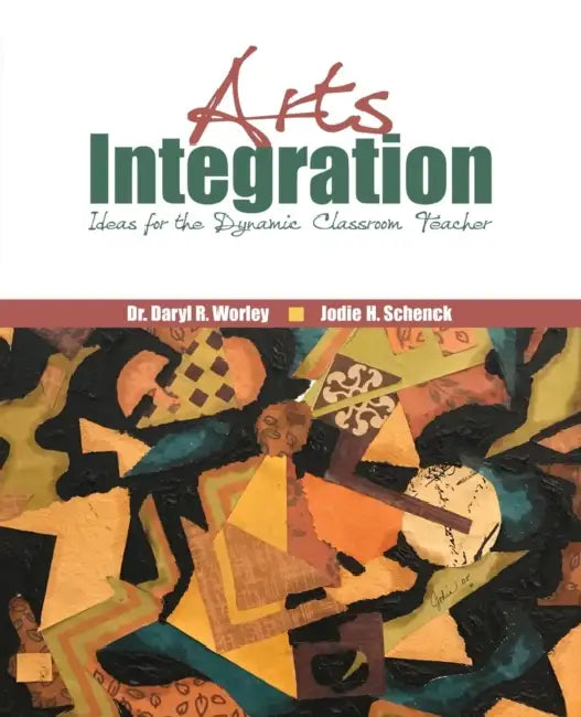 Arts Integration: Ideas for the Dynamic Classroom Teacher by Sashikonami