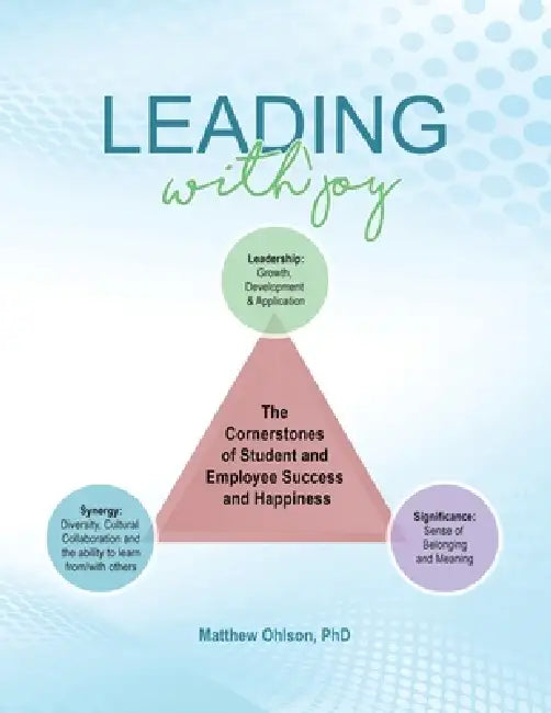 Leading with Joy by Ohlson Matthew