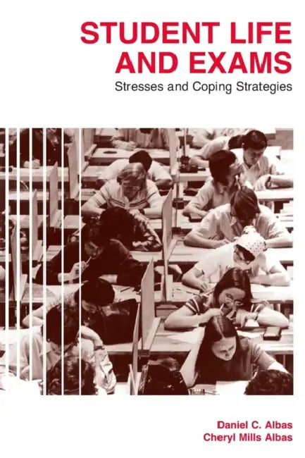 Student Life and Exams: Stresses and Coping Strategies by Brad Meltzer