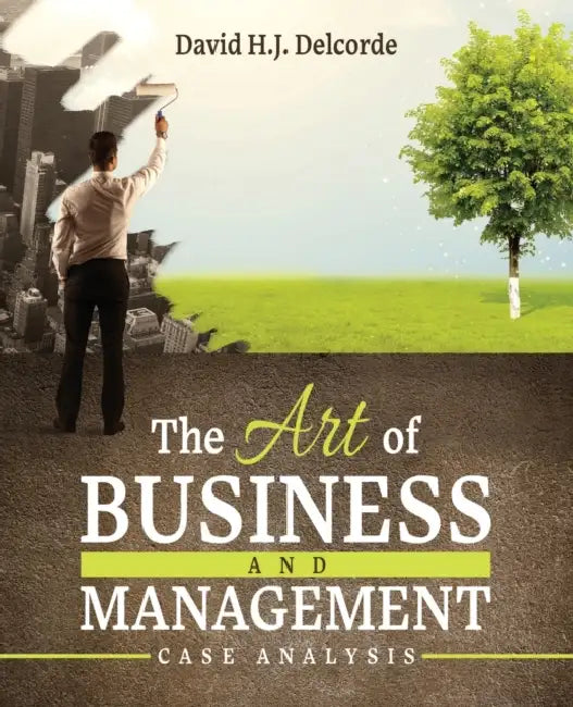 The Art of Business and Management Case Analysis by Matt Scheff