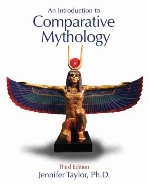 An Introduction to Comparative Mythology by Susanne A. (George Mason University, United States) Denham