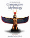 An Introduction to Comparative Mythology by Susanne A. (George Mason University, United States) Denham