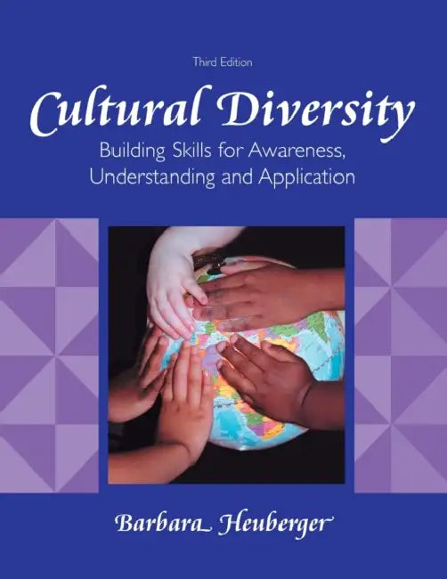 Cultural Diversity: Building Skills for Awareness, Understanding and Application by Heidi Heeringa