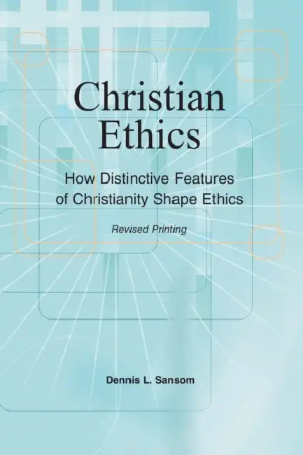 Christian Ethics: How Distinctive Features of Christianity Shape Ethics by International Trade Centre