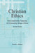 Christian Ethics: How Distinctive Features of Christianity Shape Ethics by International Trade Centre