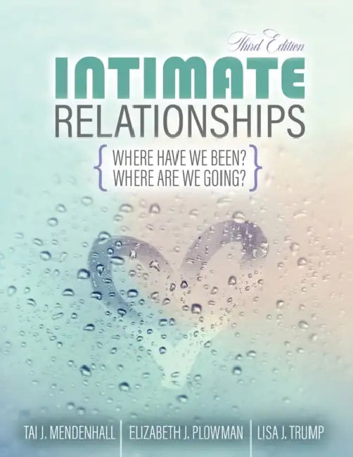 Intimate Relationships: Where Have We Been? Where Are We Going? by Lindsey Byrd