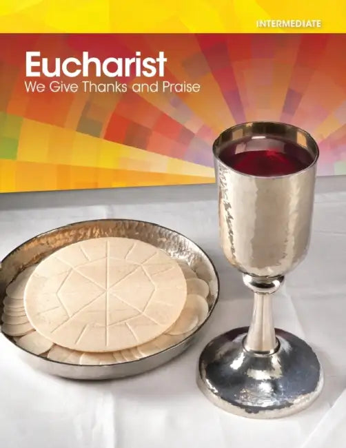 Intermediate Eucharist: We Give Thanks and Praise by Jenny Rose