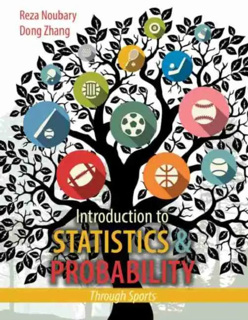 Introduction to Statistics and Probability Through Sports by Noubary Reza, Zhang Dong