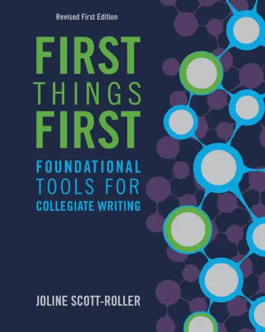 First Things First: Foundational Tools for Collegiate Writing by Chien-Wen Kung