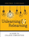 Unlearning and Relearning: A Guide to College Composition by Tiech John, Isaacs John P.