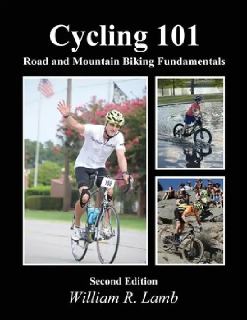 Cycling 101: Road and Mountain Biking Fundamentals by Lamb William R.