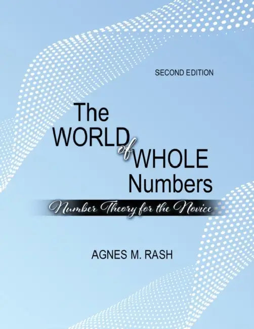 The World of Whole Numbers: Number Theory for the Novice by The Metropolitan Museum Of Art