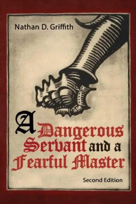 A Dangerous Servant and a Fearful Master by Griffith Nathan