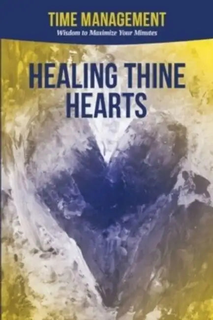 Time Management by Healing Thine Hearts Ministries