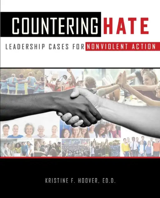 Countering Hate: Leadership Cases of Non-Violent Action by Hoover Kristine