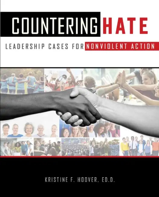 Countering Hate: Leadership Cases of Non-Violent Action by Hoover Kristine