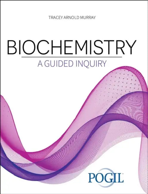 Biochemistry: A Guided Inquiry by Pogil