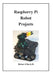 Raspberry Pi Robot Projects by Robert James, II Davis
