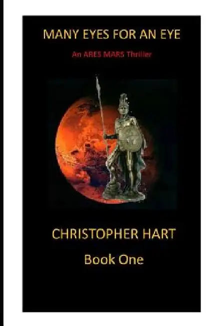 Many Eyes for an Eye: An Ares Mars Thriller by Christopher Hart